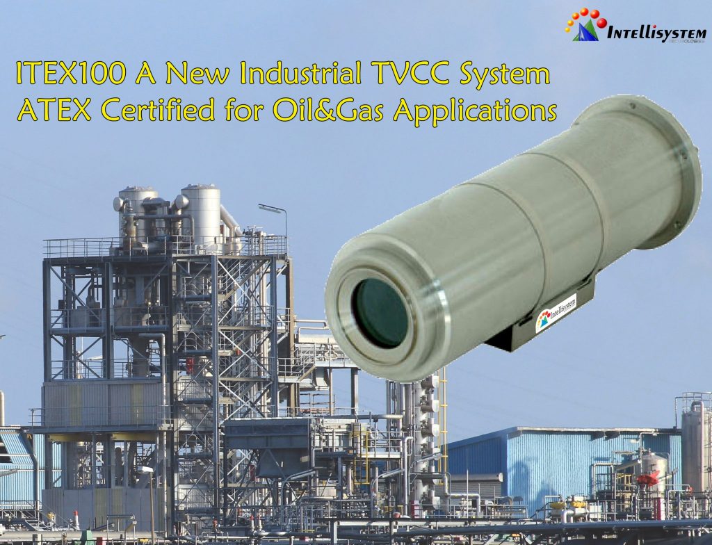 ITEX100 – A New Industrial TVCC System ATEX Certified for Oil&Gas Applications